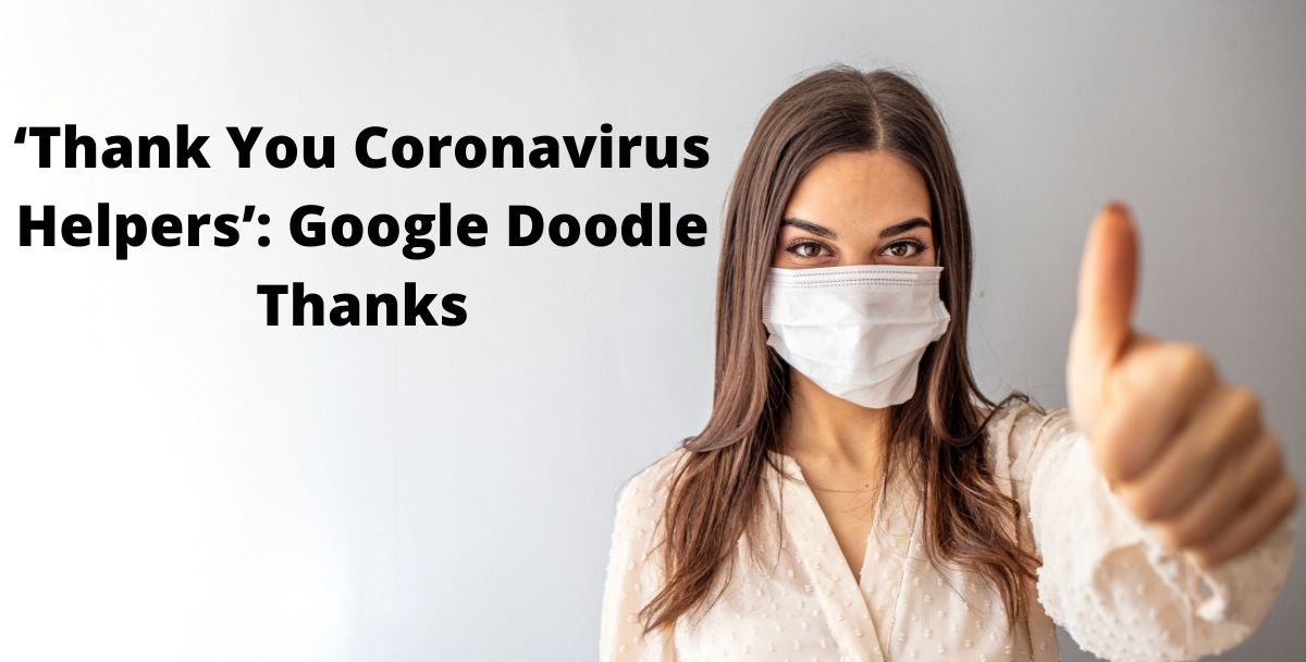 Thank You Coronavirus Helpers’: Google Doodle Thanks