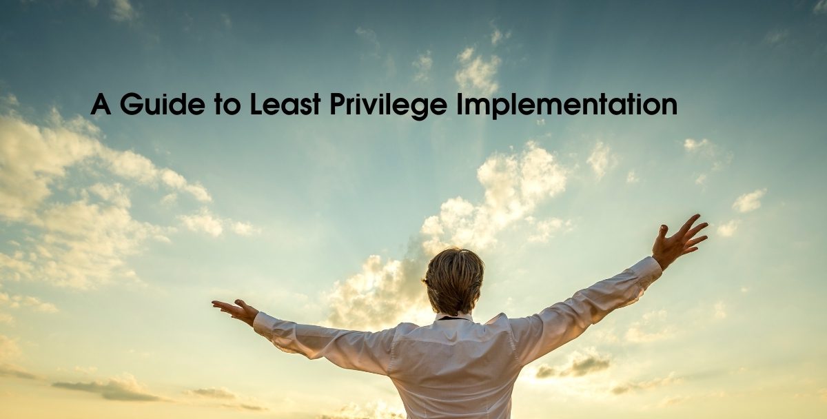 A Guide to Least Privilege Implementation