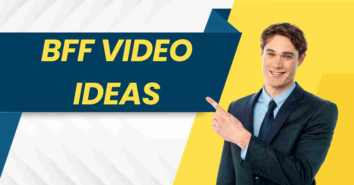 Top 17 Bff Video Ideas in 2024