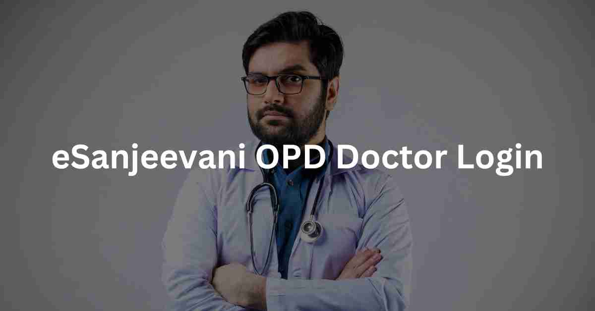 eSanjeevani OPD Doctor Login | Patient Registration and Login