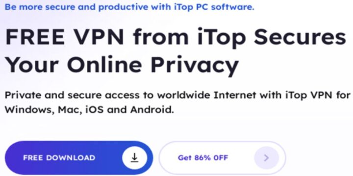 Everything about iTop VPN and A Time-limited Giveaway