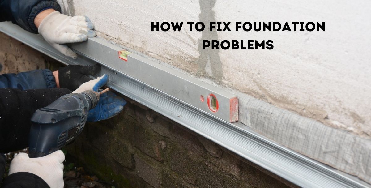 Foundation Repair – How to Fix Foundation Problems