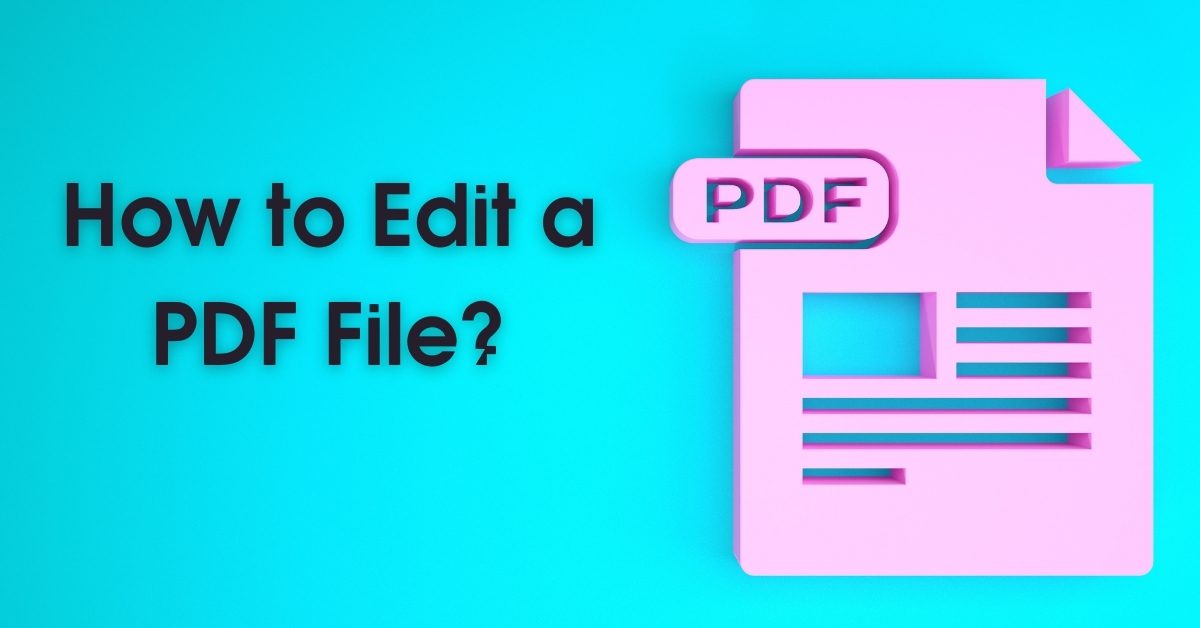 How to Edit a PDF File?