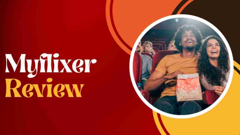 Myflixer Review: All You Need To Know Before Using