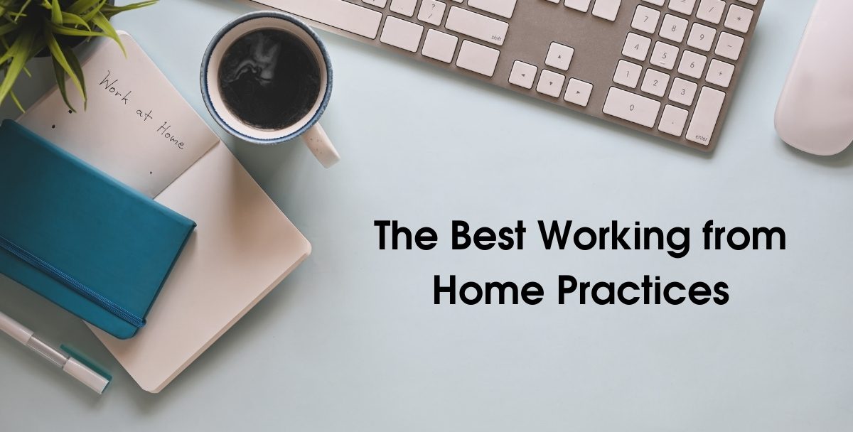 The Best Working from Home Practices