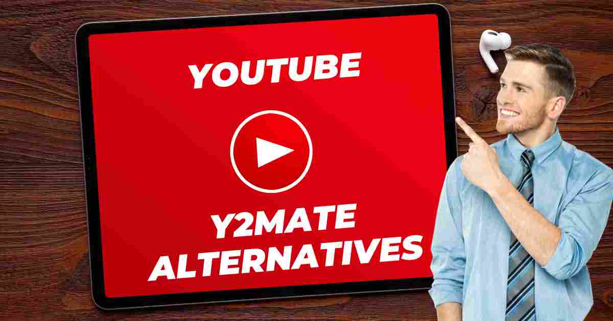 Top 10 Y2Mate Alternatives for All Purposes in 2024